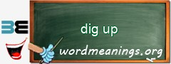 WordMeaning blackboard for dig up